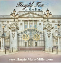 Load image into Gallery viewer, Royal Tea on the Harp